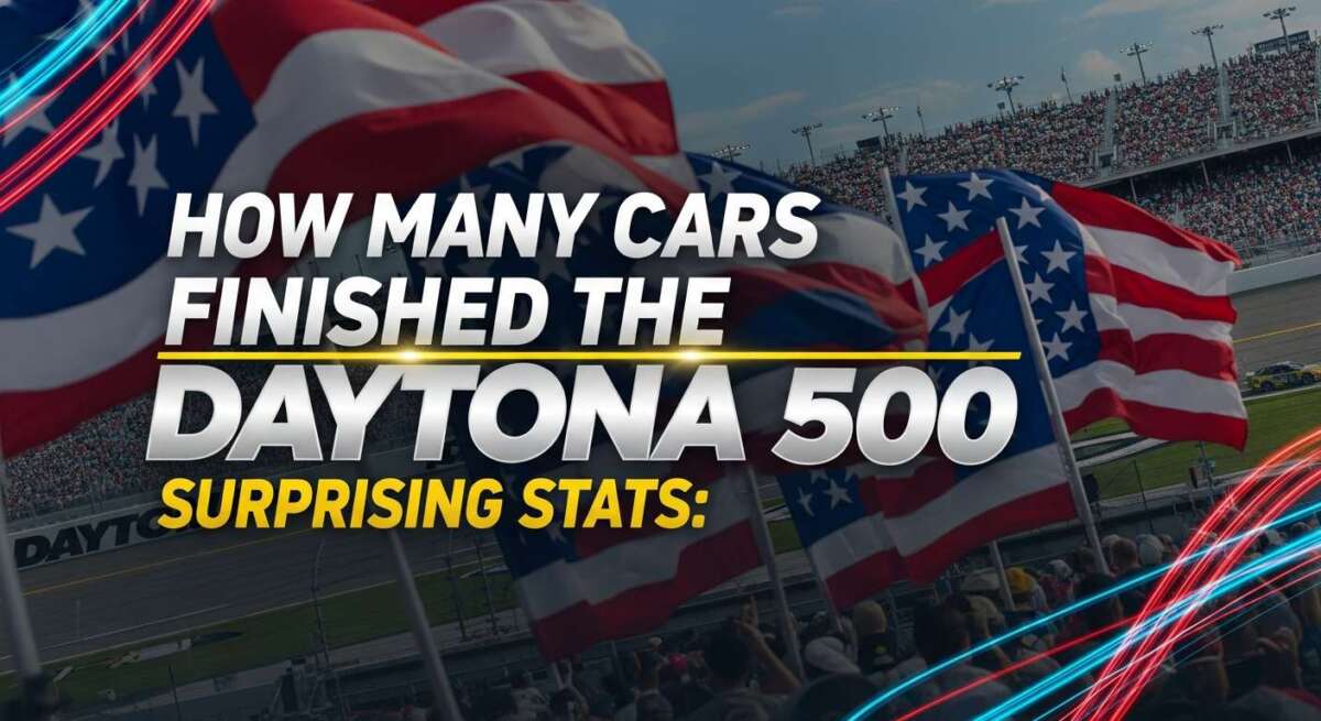 How Many Cars Finished the Daytona 500