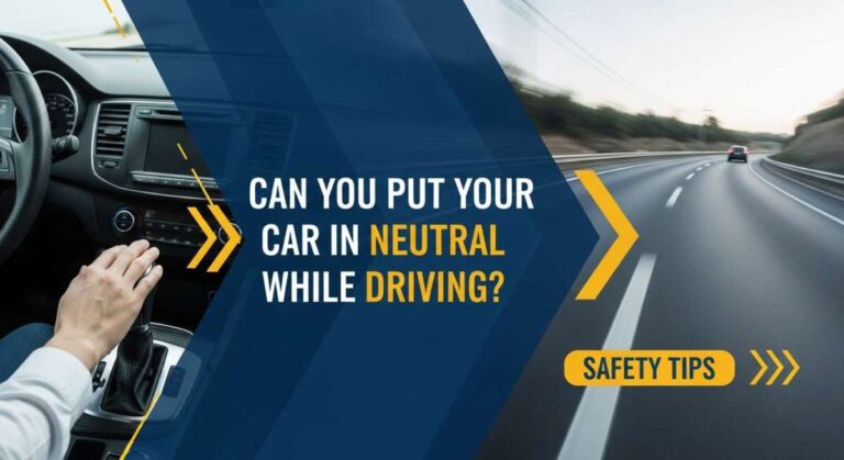 Can You Put Your Car in Neutral While Driving