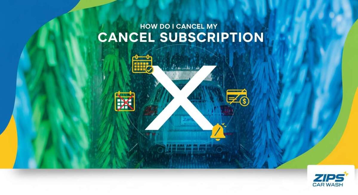 How Do I Cancel My Subscription to Zips Car Wash