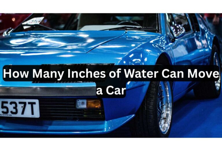 How Many Inches of Water Can Move a Car